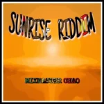 Sunrise Riddim – Mixmaster Chao