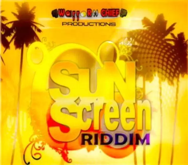 sunscreen riddim - warrior chief productions