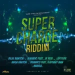 Supa Charge Riddim – Yard Vybz Entertainment