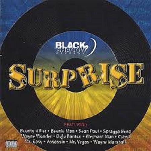 surprise riddim - black shadow records