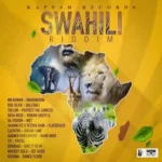 Swahili Riddim (2020) – Kappah Records