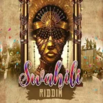 Swahili Riddim (2023) – Foreign Accent Music