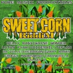 Sweet Corn Riddim – Pure Music Productions
