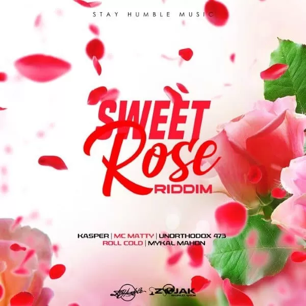 sweet rose riddim - stay humble music