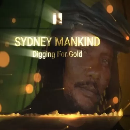 sydney mankind - digging for gold