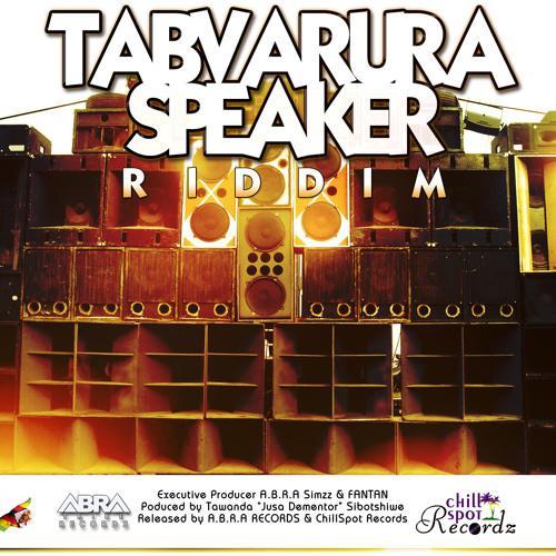 tabvarura speaker riddim  - abra records|chill spot recordz