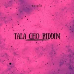 Tala Cho Riddim – Natoxie