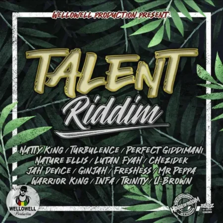 talent riddim - wellowell production