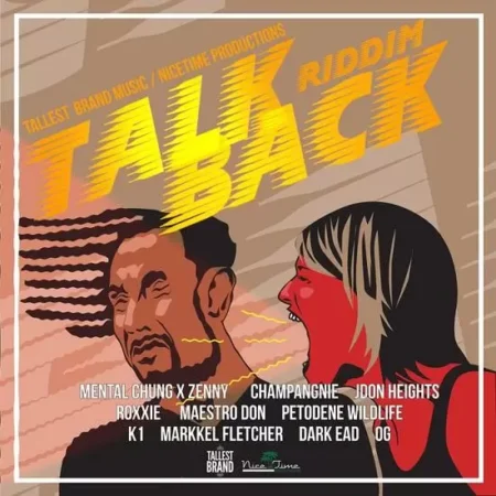 Talk Back Riddim – Tallest Brand Music / Nicetime Productions Talk Back Riddim - Tallest Brand Music / Nicetime Productions