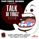Talk Di Tingz Riddim – Foot Steppz Records