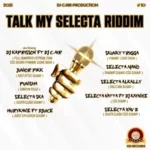 Talk My Selecta Riddim – DJ C-Air Production