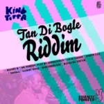 Tan Di Bogle Riddim – King Toppa Music