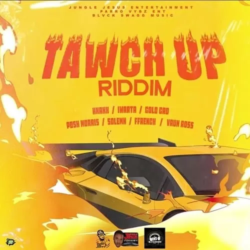 tawch up riddim - jungle jesus entertainment
