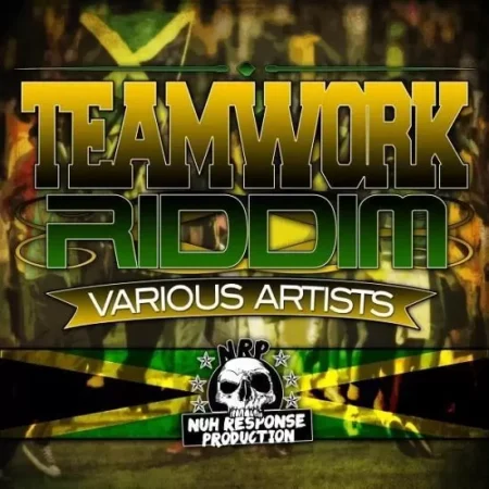 teamwork riddim - nuh response production