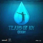 Tears Of Joy Riddim (2023) – Weekday