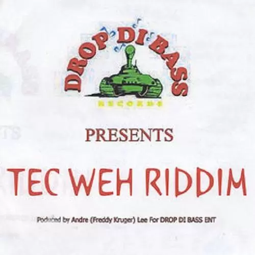 tec weh riddim - drop di bass entertainment
