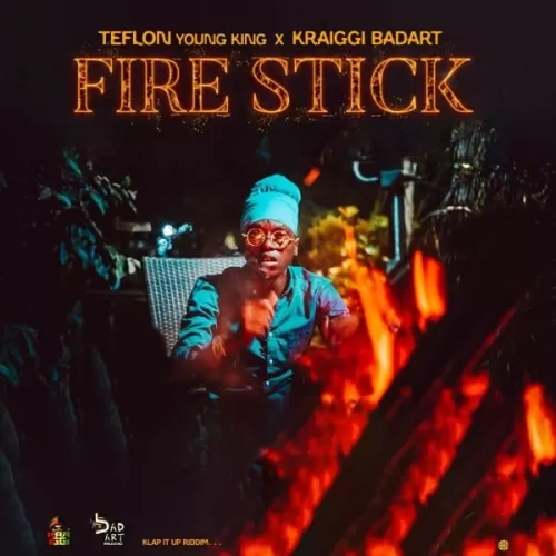 teflon young king - fire stick