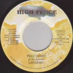 Tell I Who Riddim – High Fence Records