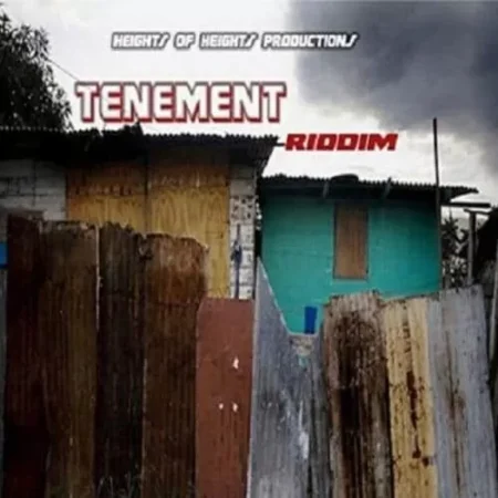 Tenement Riddim - Heights Of Heights