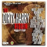The Dirty Harry Riddim – Dublife Muzik Kulcha Shok