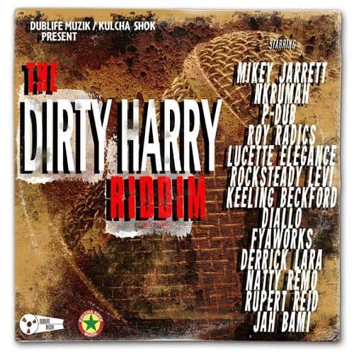 the dirty harry riddim - dublife muzik kulcha shok