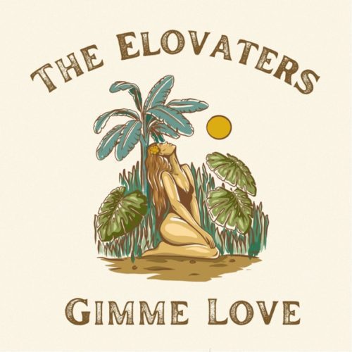 the-elovaters-gimme-love