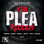 The Plea Riddim – Twelve 9 Records