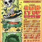 The Rub It Up Riddim – Raider Records