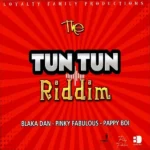 The Tun Tun Riddim – Loyalty Family Production