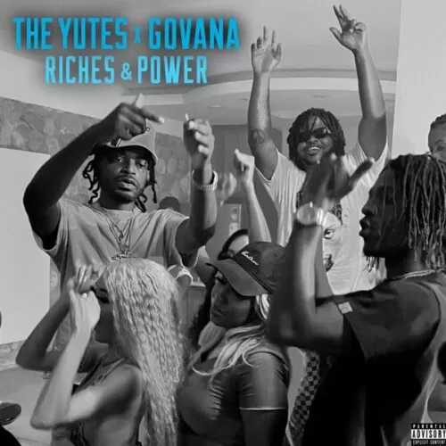 the yutes ft. govana - riches & power