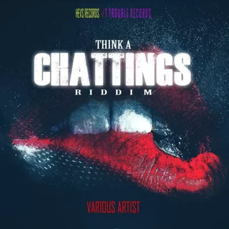 think a chattings riddim - hevs/7 trouble records