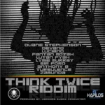 Think Twice Riddim – Warrior Musick Production