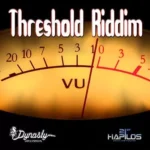 Threshold Riddim – Dynasty Records