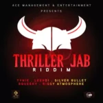 Thriller Jab Riddim – Ace Management And Entertainment