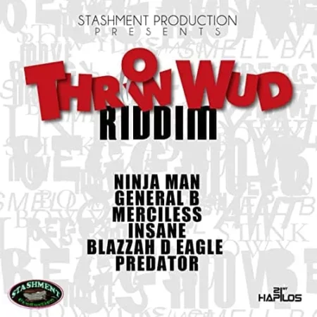 throw wud riddim - stashment production