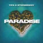 Tifa Paradise Ft Stonebwoy