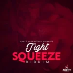Tight Squeeze Riddim – Xpert Productions