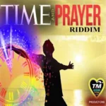 Time And Prayer Riddim – God Alone Productions