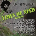 Times Of Need Riddim – Friendly Fire Music
