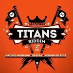Titans Riddim (2014) – Madmen Productions And Full Blown Entertainment