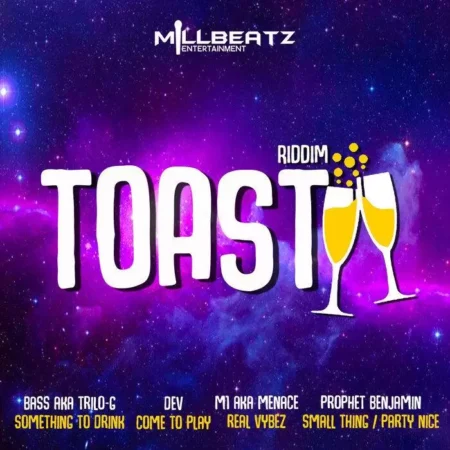 Toast Riddim – Millbeatz Entertainment Toast Riddim - Millbeatz Entertainment