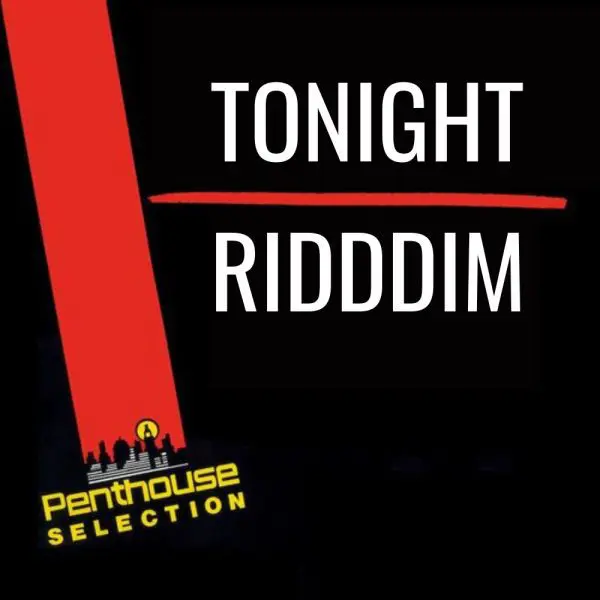 Tonight Riddim - Penthouse