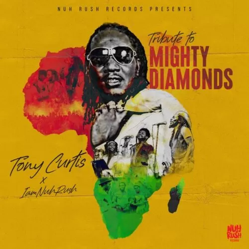 tony curtis ft. iamnuhrush - tribute to mighty diamonds