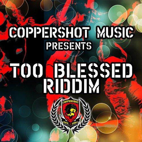 too blessed riddim - coppershot music