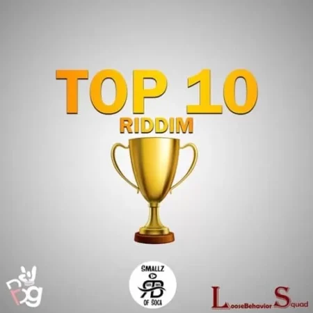 Top 10 Riddim – Loose Behavior Squad top 10 riddim - loose behavior squad
