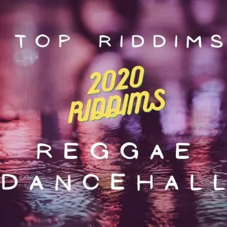Top 50 Riddims of 2020 – Dancehall Reggae Top 50 Riddims Of 2020 - Dancehall Reggae