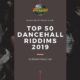 Top Dancehall Riddims Of 2019