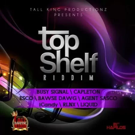 Top Shelf Riddim – Tall King Productionz top shelf riddim - tall king productionz
