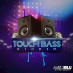 Touch Base Riddim – Starblu Ent