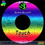Touch Riddim – Supa Blunt Productions